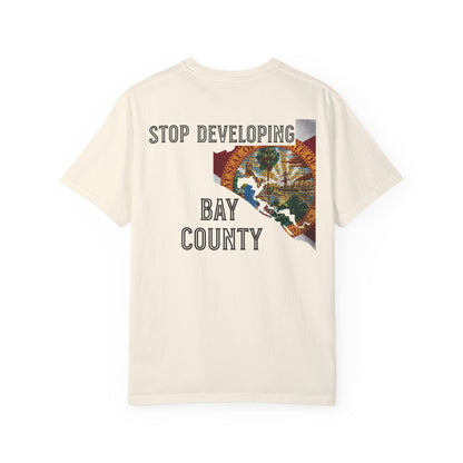 Stop Developing Bay County Tee
