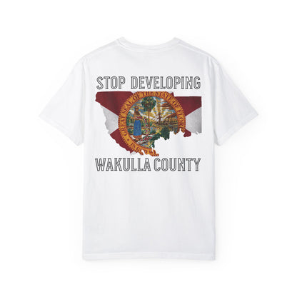 Stop Developing Wakulla County Tee