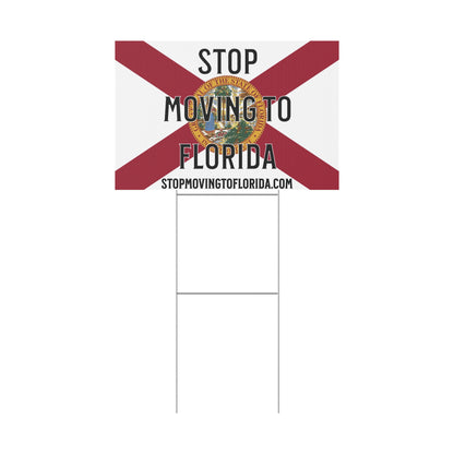 Stop Moving to Florida Yard Sign