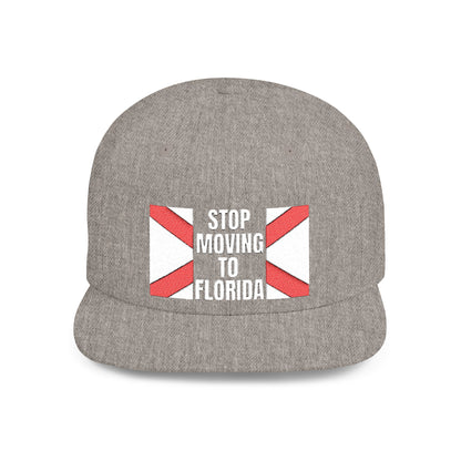 Stop Moving to Florida Flat Bill Snapback
