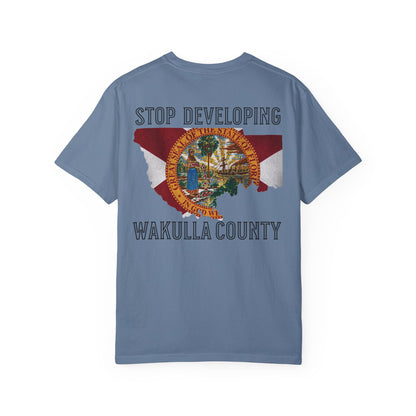 Stop Developing Wakulla County Tee