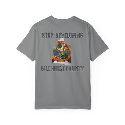 Stop Developing Gilchrist County Tee