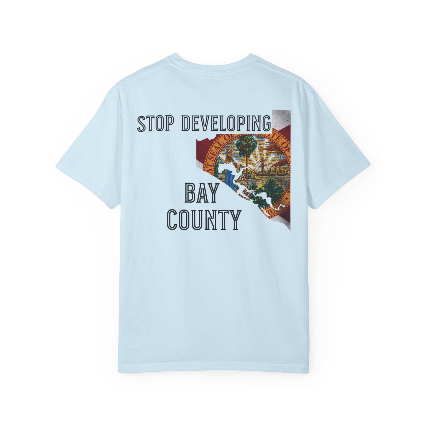 Stop Developing Bay County Tee