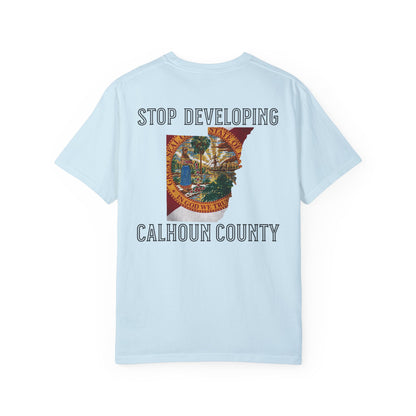 Stop Developing Calhoun County Tee