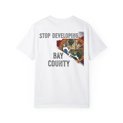 Stop Developing Bay County Tee