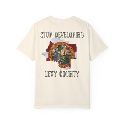 Stop Developing Levy County Tee