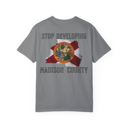 Stop Developing Madison County Tee