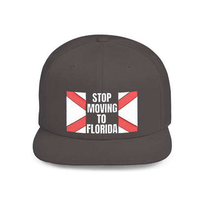 Stop Moving to Florida Flat Bill Snapback